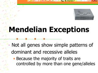 Mendelian Exceptions