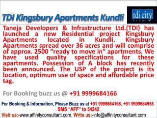 TDI city new Kingsbury Apartment Kundli @ 09999684166