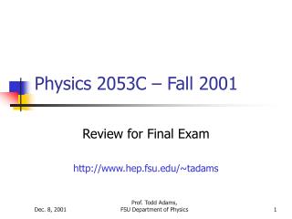 Physics 2053C – Fall 2001