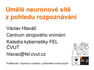 Um ělé neuronové sítě z pohledu rozpoznávání