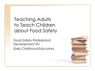 Teaching Adults to Teach Children about Food Safety