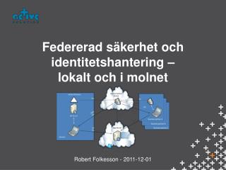 Federerad säkerhet och identitetshantering – lokalt och i molnet