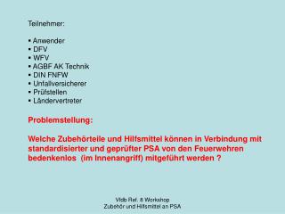 Teilnehmer: Anwender DFV WFV AGBF AK Technik DIN FNFW Unfallversicherer Prüfstellen