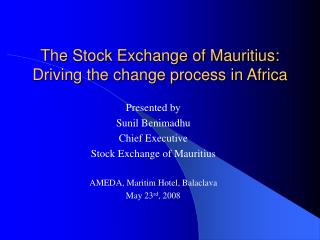 The Stock Exchange of Mauritius: Driving the change process in Africa