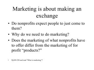 Marketing is about making an exchange