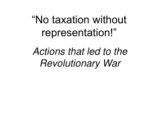 “No taxation without representation!”