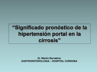 “Significado pronóstico de la hipertensión portal en la cirrosis”