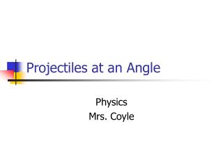 Projectiles at an Angle