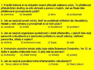 6. Kdo je hlavou západní křesťanské církve? a) biskup	b) dalajláma		c) papež	d) patriarcha