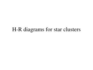 H-R diagrams for star clusters
