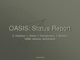 OASIS: Status Report