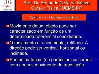 Prof. Dr. Armando Cirilo de Souza Curso : Física / UEMS-DF