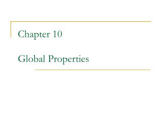 Chapter 10 Global Properties