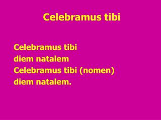 Celebramus tibi