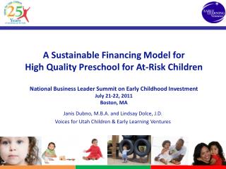 Janis Dubno, M.B.A. and Lindsay Dolce, J.D. Voices for Utah Children &amp; Early Learning Ventures