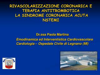 RIVASCOLARIZZAZIONE CORONARICA E TERAPIA ANTITROMBOTICA LA SINDROME CORONARICA ACUTA NSTEMI