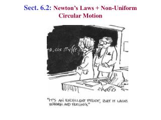 Sect. 6.2: Newton’s Laws + Non-Uniform Circular Motion