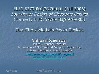 Vishwani D. Agrawal James J. Danaher Professor Department of Electrical and Computer Engineering