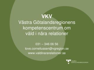 VKV Västra Götalandsregionens kompetenscentrum om våld i nära relationer