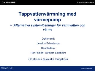 Tappvattenvärmning med värmepump – Alternativa systemlösningar för varmvatten och värme