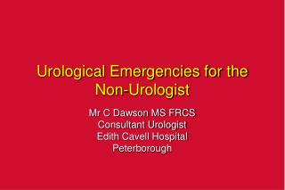 Urological Emergencies for the Non-Urologist