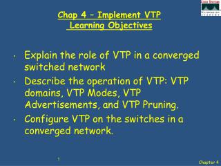 Chap 4 – Implement VTP Learning Objectives