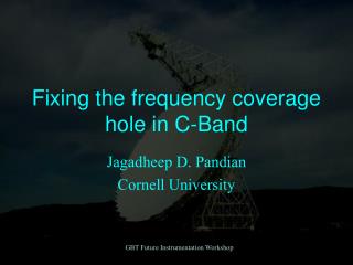Fixing the frequency coverage hole in C-Band