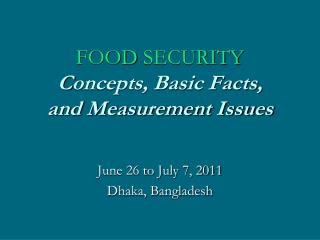 FOOD SECURITY C oncepts, Basic Facts, and Measurement Issues