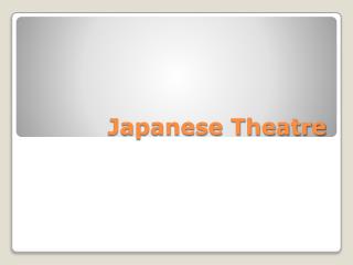 Japanese Theatre