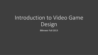 Introduction to Video Game Design