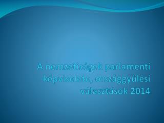 A nemzetiségek parlamenti képviselete, országgyűlési választások 2014