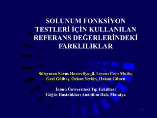 SOLUNUM FONKSİYON TESTLERİ İÇİN KULLANILAN REFERANS DEĞERLERİNDEKİ FARKLILIKLAR