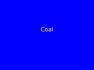 Coal