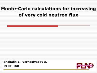Monte-Carlo calculations for increasing of very cold neutron flux
