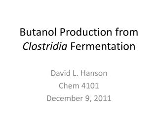 Butanol Production from Clostridia Fermentation