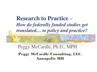 Research to Practice – How do federally funded studies get translated… to policy and practice?
