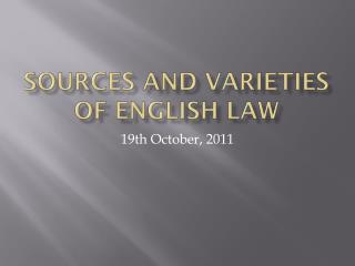 Sources and varieties of english law