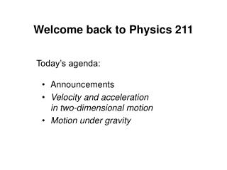 Welcome back to Physics 211