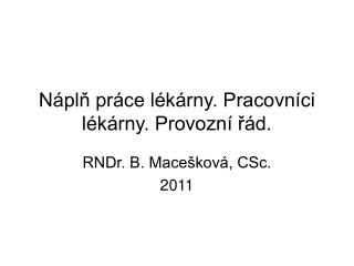 Náplň práce lékárny. Pracovníci lékárny. Provozní řád.