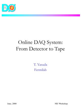 Online DAQ System: From Detector to Tape