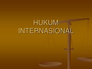 HUKUM INTERNASIONAL