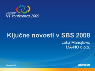 Ključne novosti v SBS 2008