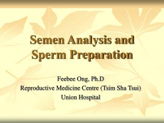 Semen Analysis and Sperm Preparation