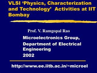 VLSI ‘Physics, Characterization and Technology’ Activities at IIT Bombay