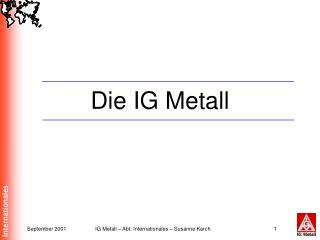 Die IG Metall