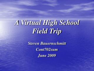 A Virtual High School Field Trip