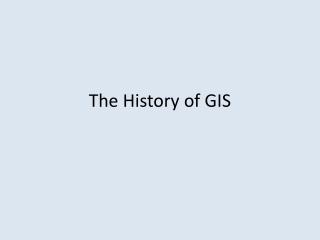 The History of GIS