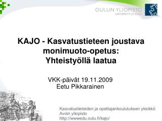 KAJO - Kasvatustieteen joustava monimuoto-opetus: Yhteistyöllä laatua