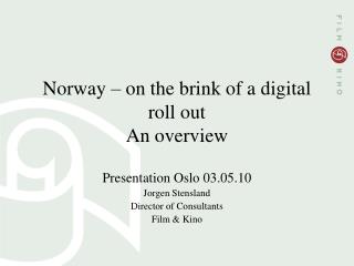 Norway – on the brink of a digital roll out An overview