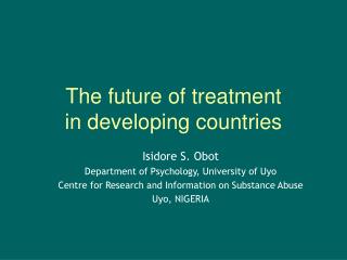 The future of treatment in developing countries
